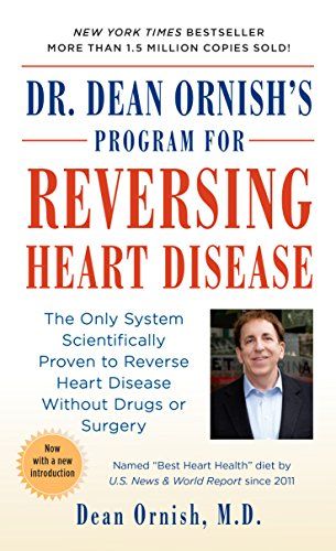 Ornish Diet: A Comprehensive Guide to Heart-Healthy, Low-Fat Eating
