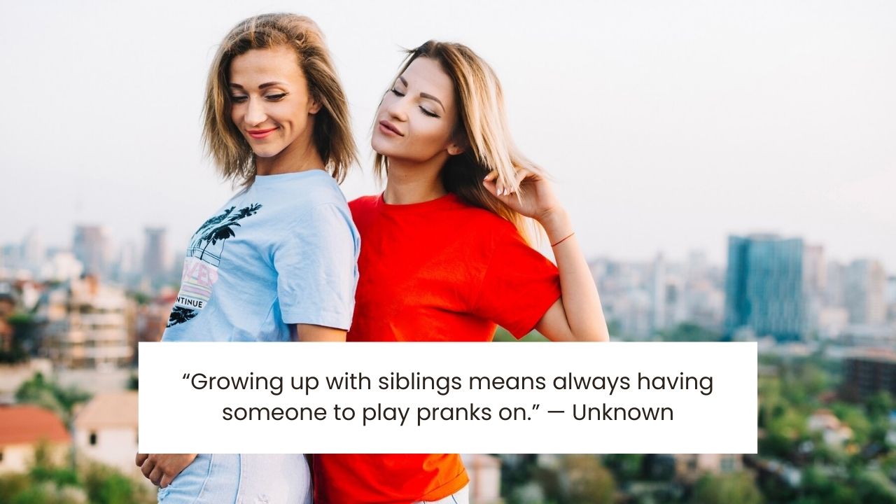 200+ Funny Sibling Quotes & Jokes: Celebrate Your Bond