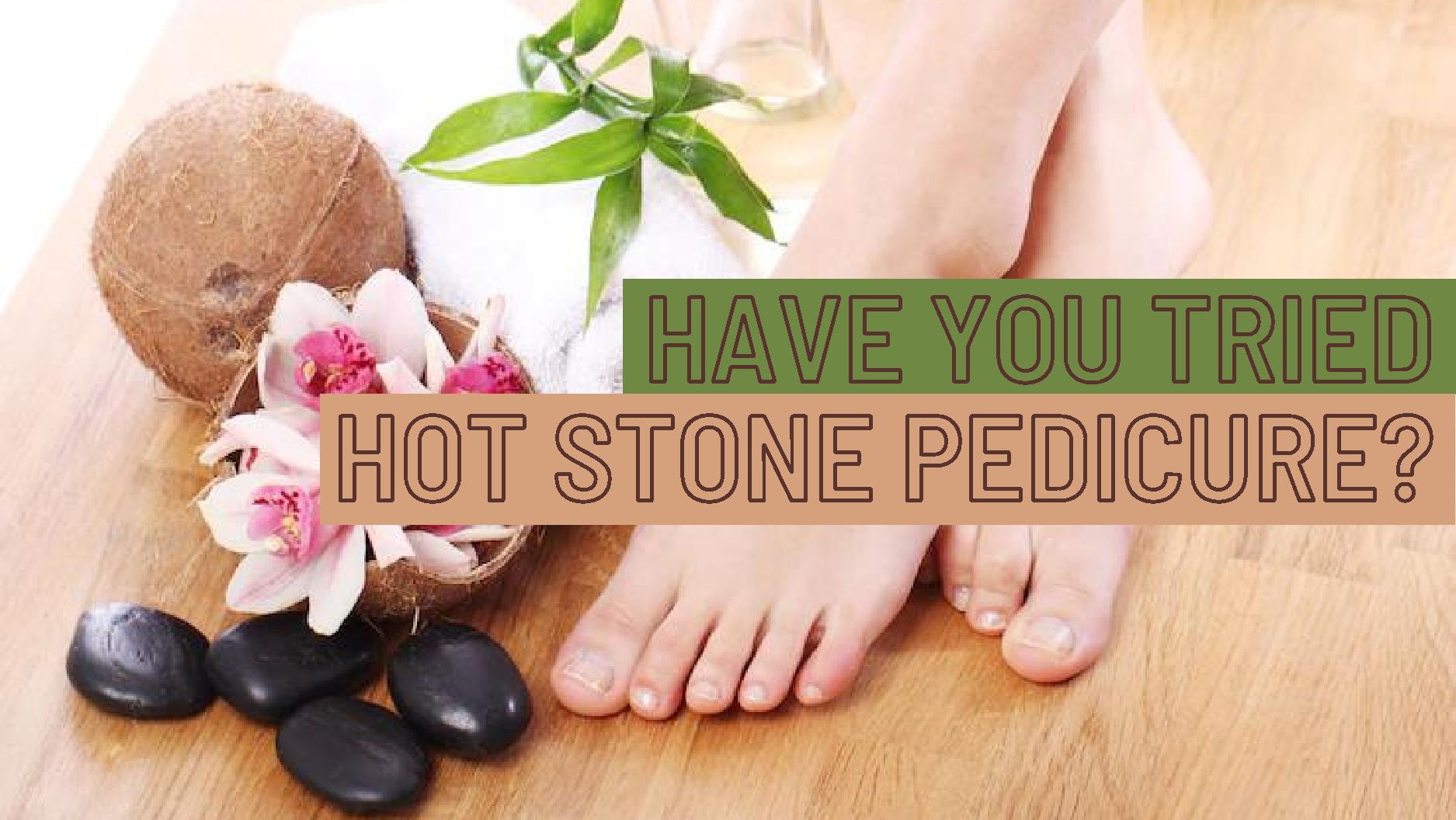 Hot Stone Pedikyr:4 expertstödda skäl att prova 